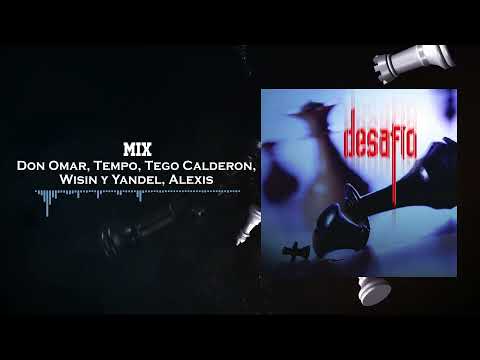 Mix - Don Omar, Tempo, Tego Calderon, Wisin y Yandel, Alexis | Desafío (2003)