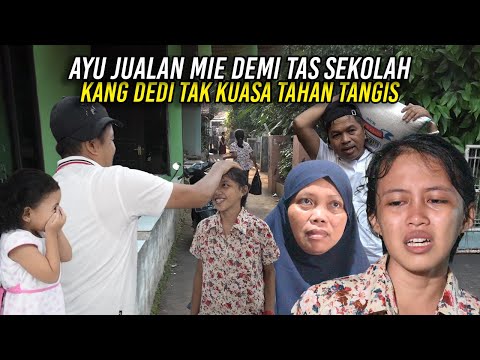 KANG DEDI NANGIS SAAT LIHAT AYU ARYANTI JUALAN MIE GORENG UNTUK BELI TAS SEKOLAH