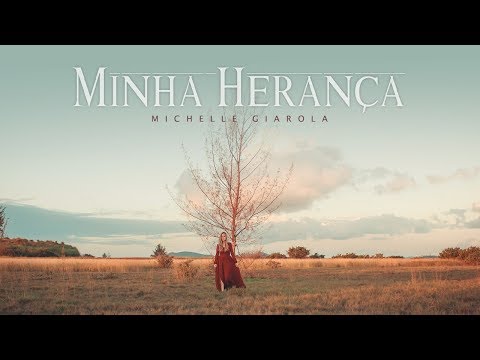 Michelle Giarola - Minha Herança (Vídeo oficial)