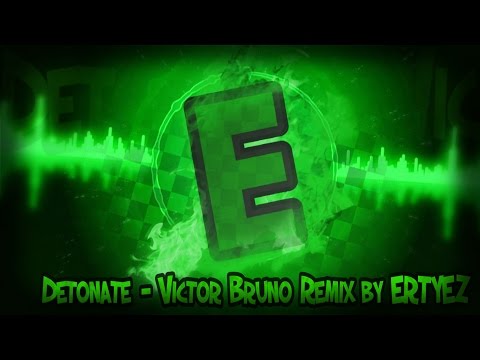 | Music | Detonate - Victor Bruno Remix by Ertyez |