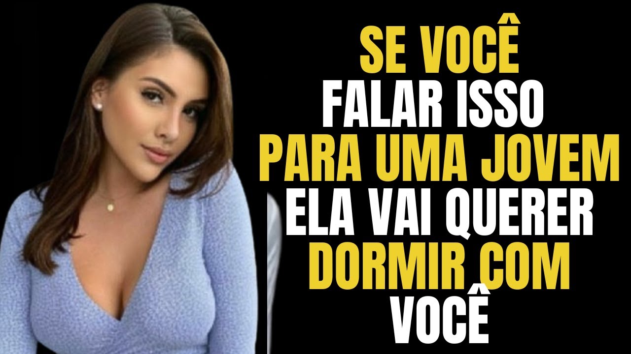 6 Coisas Que  Mulheres Mais Jovens Adoram Ouvir dos Homens mais Velhos (e nunca vão RECONHECER)