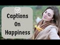 Happy captions for instagram | Captions for happiness | Captions for happy life