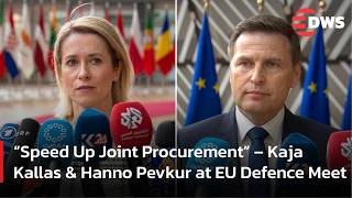 Kaja Kallas & Estonia Defence Minister Urge Faster EU Defence Production | DWS News | AC1F