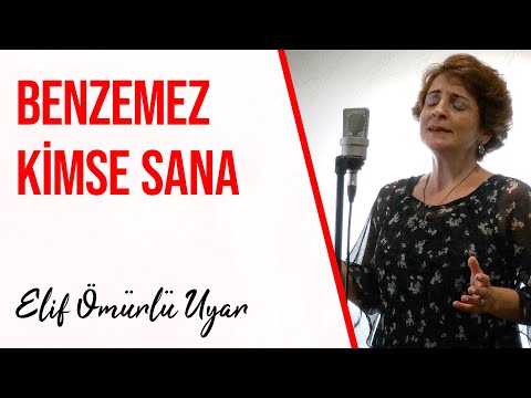 Elif Ömürlü Uyar - Benzemez Kimse Sana