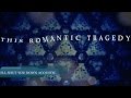 This Romantic Tragedy - I'll Shut You Down ...