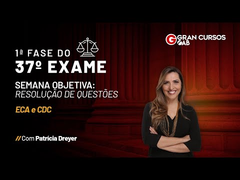 1ª Fase do 37º Exame da OAB - Legislação esquematizada | ECA e CDC com Patrícia Dreyer