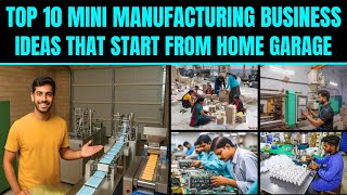 Top 10 Mini Manufacturing Business Ideas from Home Garage