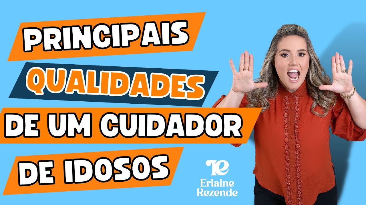 Principais qualidades que todo Cuidador de Idosos deve ter