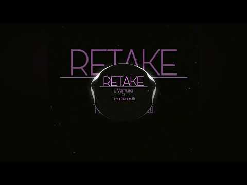 RETAKE - L. Ventura Ft.Tina Ferinetti (Remix)