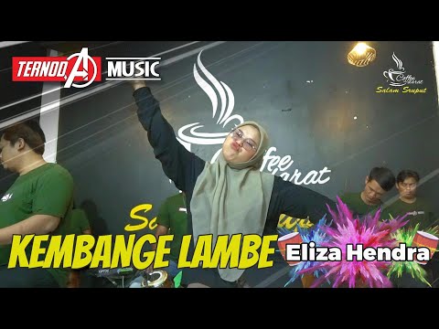 KEMBANGE LAMBE | ELIZA HENDRA | TERNODA MUSIC