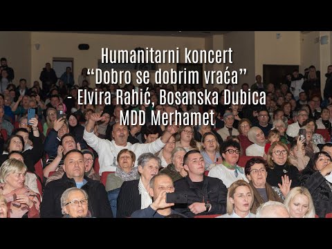 Humanitarni koncert “Dobro se dobrim vraća” - Elvira Rahić, Bosanska Dubica MDD Merhamet