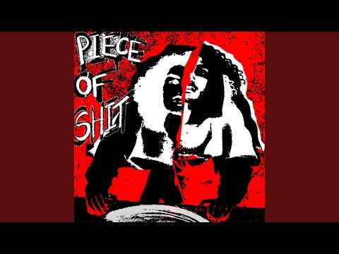 Video thumbnail for Piece of Shit