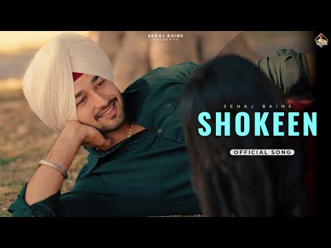 Shokeen (Official Visuals) Sehaj Bains | SYNC | New Punjabi Song 2025