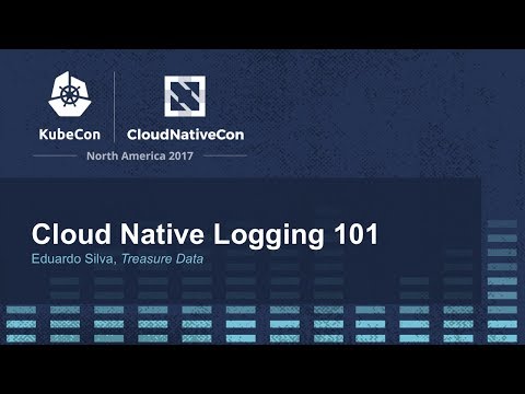 Cloud Native Logging 101 [B] - Eduardo Silva, Treasure Data