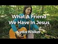 What A Friend We Have In Jesus | Music Video with Lyrics | Acoustic Hymns | Lydia Walker