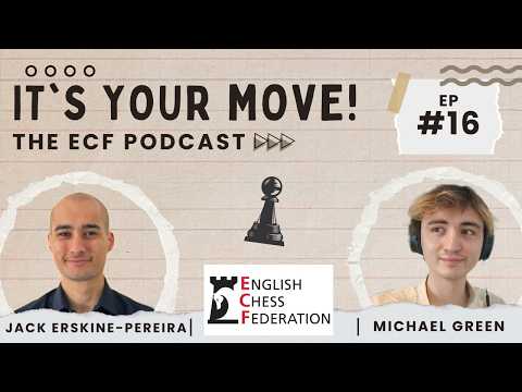Ep 16 — What it takes to WIN the Major Section of a Chess Tournament! (ft. Jack Erskine-Pereira)