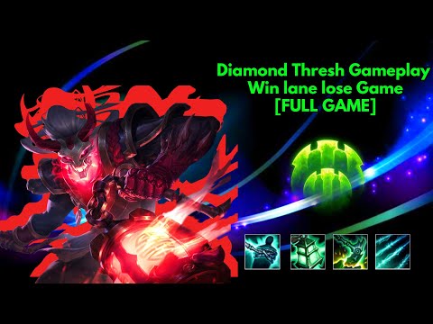 Diamond Thresh Gameplay - Win lane lose Game [FULL GAME]