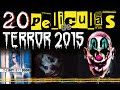 Las 20 Mejores Películas De Terror Y Suspenso 2015 Recomendado Cine