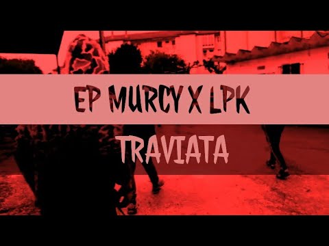 E.P Murcy X LPK - Traviata