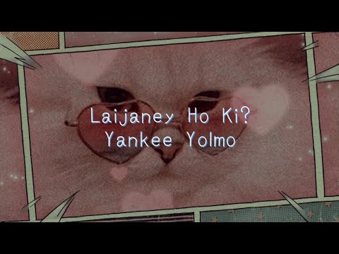 Laijaney Ho Ki ? - Yankee Yolmo (slowed+reverb) lyrical video