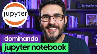 Dominando o Jupyter Notebook | Funcionalidades e 20 Atalhos Matadores