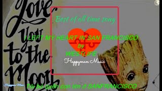 ANH BA MUSIC, I Left My Heart In San Francisco(LYRICS,VIETSUB), WESTLIFE