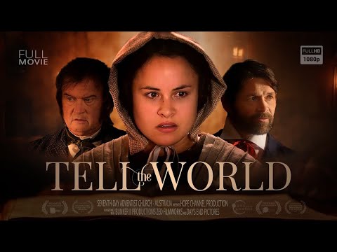 TELL THE WORLD Feature Film History of The Seventh day Adventist Church