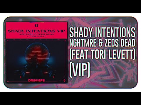 NGHTMRE & Zeds Dead - Shady Intentions (feat Tori Levett) (VIP)