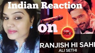 Indian reaction on Ranjish he sahi by Ali Sethi / coke studio / season 10 / Episode 1 / SJ Styles