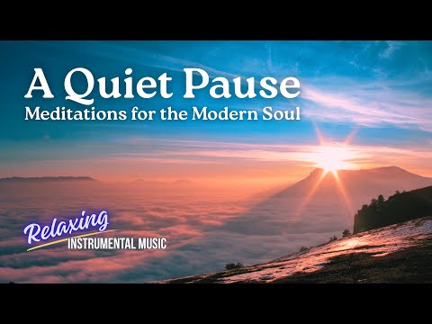 A Quiet Pause – Instrumental Meditations for Calm & Stillness