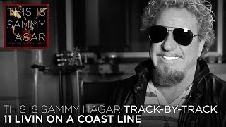 Track By Track #11 w/ Sammy Hagar - &quot;Livin On A Coast Line&quot; (This Is Sammy Hagar, Vol. 1)