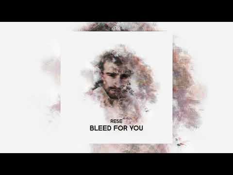 RESE - Bleed For You