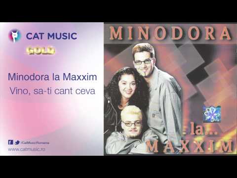 Minodora la Maxxim - Vino, sa-ti cant ceva