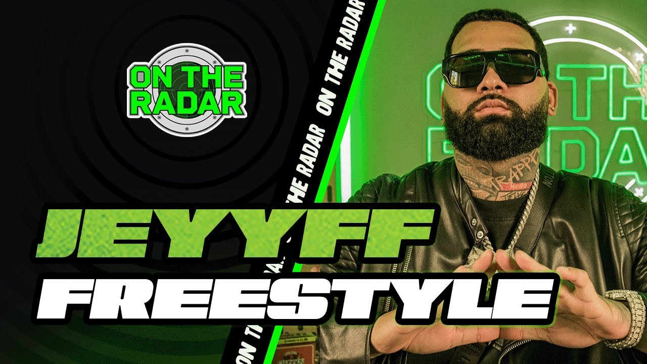 The Jeyyff "On The Radar" Freestyle