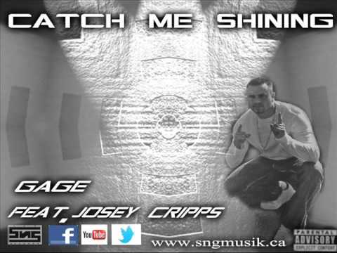 Catch Me Shining Gage feat. Josey Cripps SNGMusik 2013