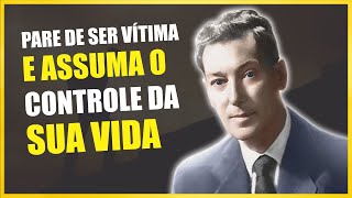 PARE DE SER VTIMA E ASSUMA O CONTROLE DA SUA VIDA