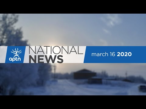 APTN National News March 17, 2020 – Non-essential infrastructure shutters due to COVID-19