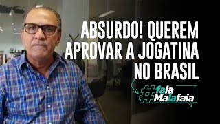 ABSURDO! QUEREM APROVAR A JOGATINA NO BRASIL OK