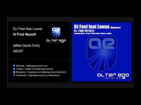 DJ Feel feat Loona - Ill Find Myself (Mike Danis Dub) [Alter Ego Records]