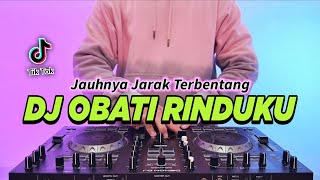 Download lagu DJ OBATI RINDUKU REMIX FULL BASS VIRAL TIKTOK TERBARU 2024 | DJ JAUHNYA JARAK TERBENTANG mp3