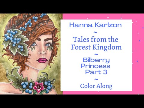 Hanna Karlzon | Tales from the Forest Kingdom | Bilberry Princess Part 3 | Adult Coloring