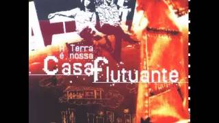 Casa Flutuante - A Terra é a Nossa Casa Flutuante (2004) Full Album