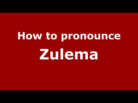 How to pronounce Zulema