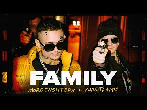 MORGENSHTERN & Yung Trappa - FAMILY (Клип, 2021)
