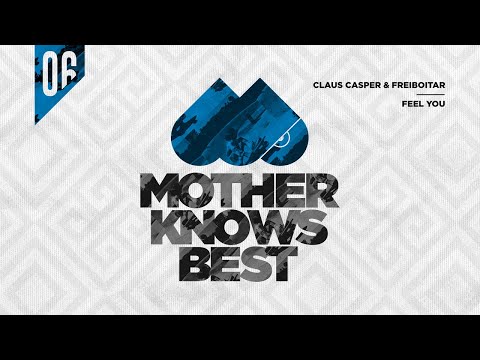 MOTHER075: Claus Casper, Freiboitar - Feel You