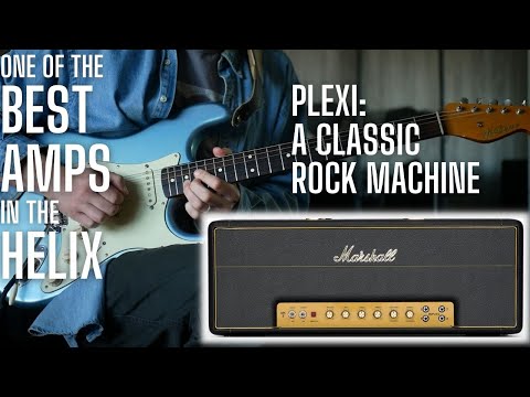 One of the Best Amps in the Helix - PLEXI - A Classic Rock Machine