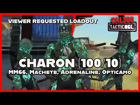 TACTICOOL: VIEWER REQUEST - Charon (100/10) MM66 (🟡🟡🟡), Machete, Adrenaline, Opticamo