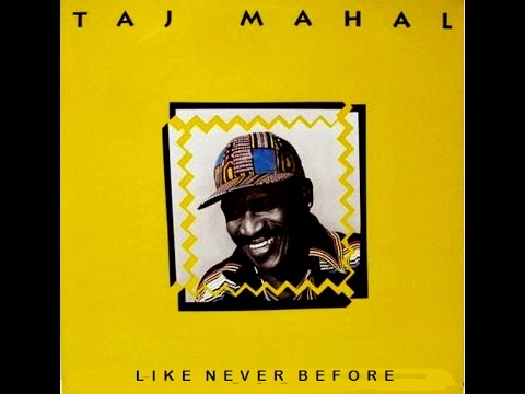 Taj Mahal - Like Never Before (Full Vinyl Album) (HQ)