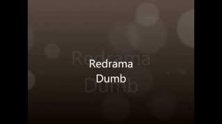 Redrama -Dumb