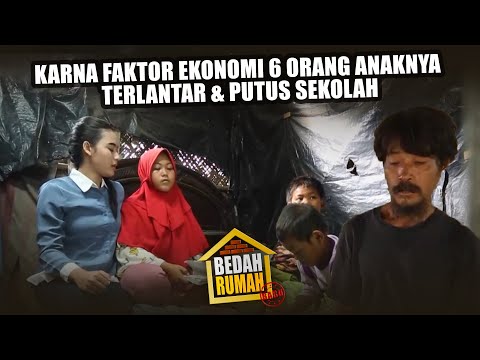 Karna Faktor Ekonomi 6 Orang Anaknya Terlantar & Putus Sekolah! - BEDAH RUMAH EPISODE 236